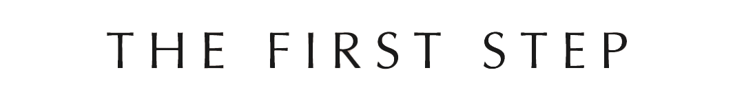 THE FIRST STEP